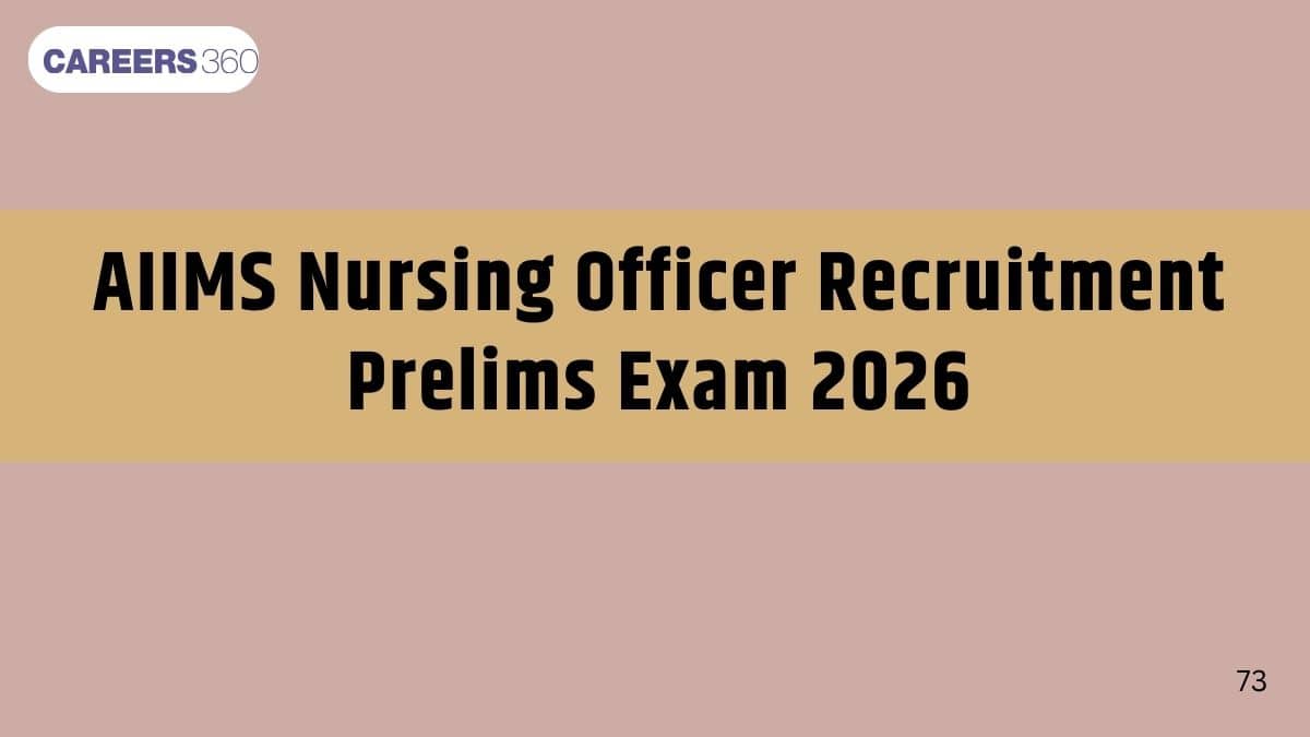 AIIMS Nursing Officer Recruitment Prelims Exam 2026: Notification, Application Form